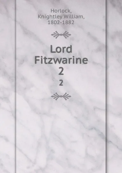 Обложка книги Lord Fitzwarine. 2, Knightley William Horlock