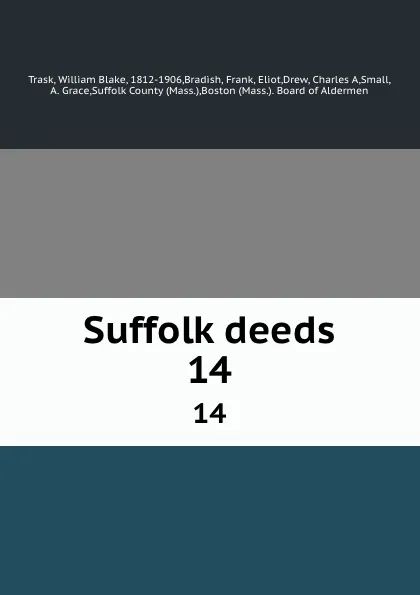 Обложка книги Suffolk deeds. 14, William Blake Trask