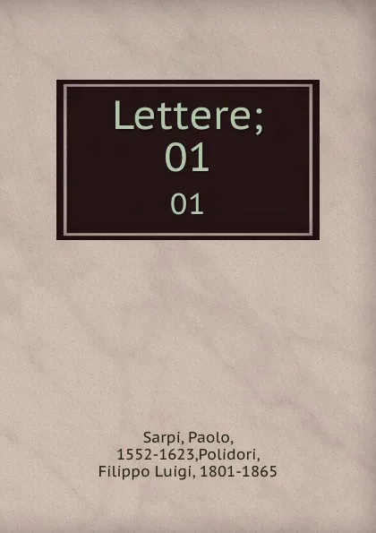 Обложка книги Lettere;. 01, Paolo Sarpi