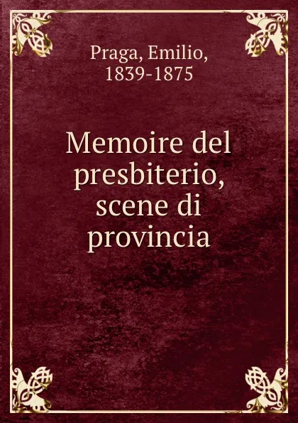 Обложка книги Memoire del presbiterio, scene di provincia, Emilio Praga