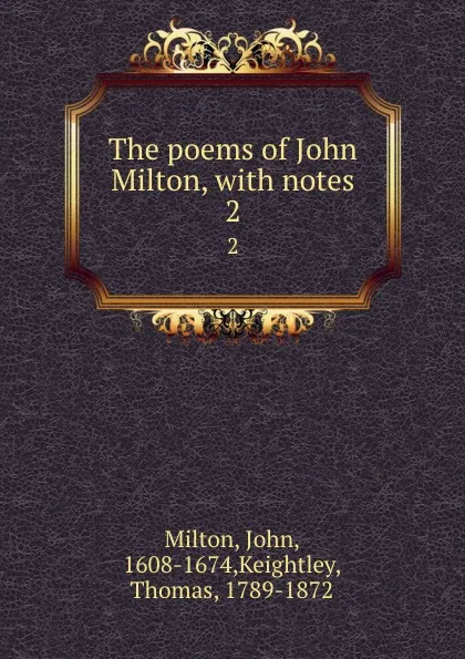 Обложка книги The poems of John Milton, with notes. 2, John Milton