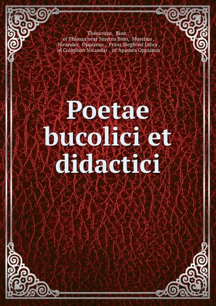 Обложка книги Poetae bucolici et didactici, Bion Theocritus