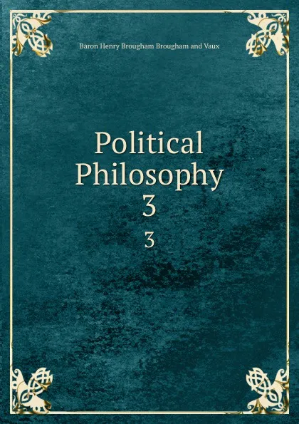 Обложка книги Political Philosophy. 3, Henry Brougham