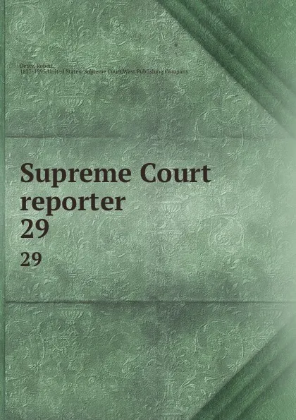 Обложка книги Supreme Court reporter. 29, Robert Desty