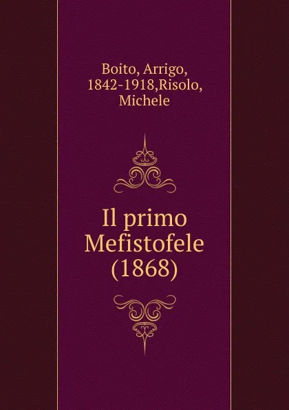 Обложка книги Il primo Mefistofele (1868), Arrigo Boito