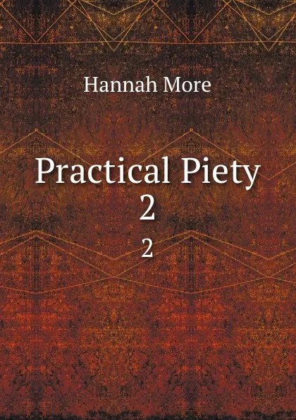 Обложка книги Practical Piety. 2, Hannah More