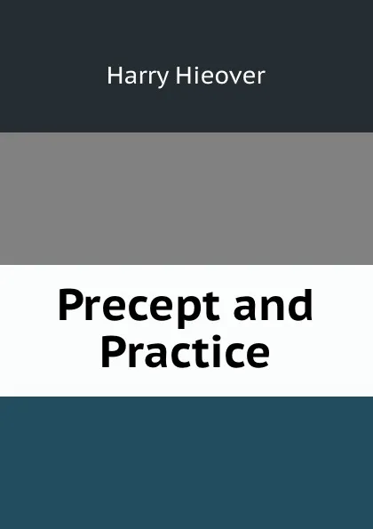 Обложка книги Precept and Practice, Harry Hieover