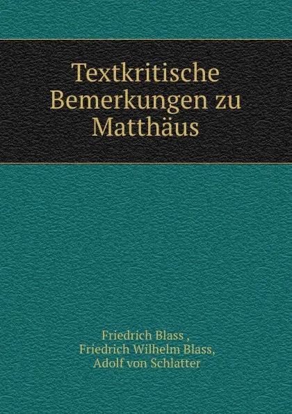 Обложка книги Textkritische Bemerkungen zu Matthaus, Friedrich Blass