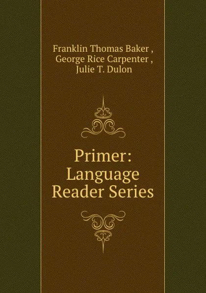 Обложка книги Primer: Language Reader Series, Franklin Thomas Baker