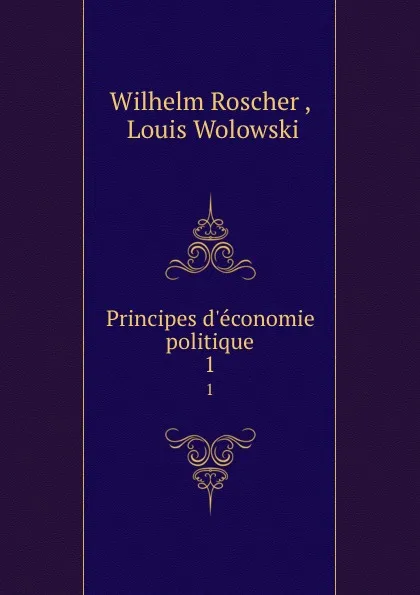 Обложка книги Principes d.economie politique. 1, Wilhelm Roscher