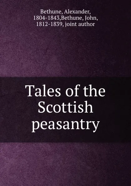 Обложка книги Tales of the Scottish peasantry, Alexander Bethune