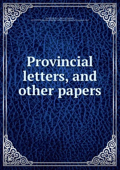 Обложка книги Provincial letters, and other papers, Henry Charles Beeching