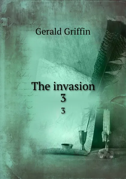 Обложка книги The invasion. 3, Griffin Gerald