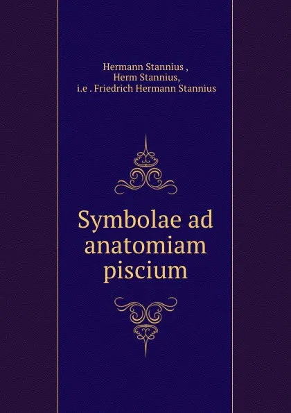 Обложка книги Symbolae ad anatomiam piscium, Hermann Stannius