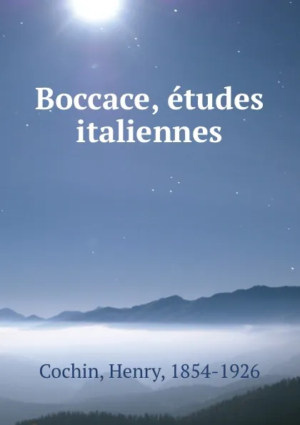 Обложка книги Boccace, etudes italiennes, Henry Cochin