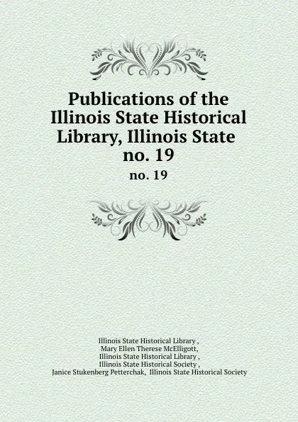 Обложка книги Publications of the Illinois State Historical Library, Illinois State . no. 19, Illinois State Historical Library