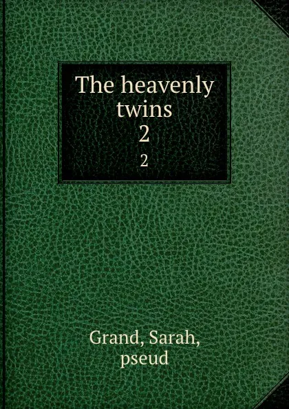 Обложка книги The heavenly twins. 2, Sarah Grand