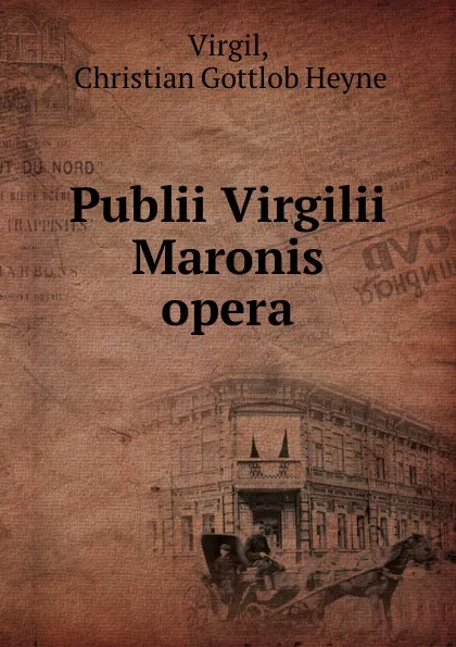 Обложка книги Publii Virgilii Maronis opera, Christian Gottlob Heyne Virgil