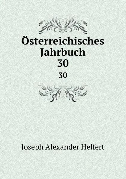 Обложка книги Osterreichisches Jahrbuch. 30, Joseph Alexander Helfert