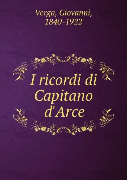 Обложка книги I ricordi di Capitano d.Arce, Giovanni Verga