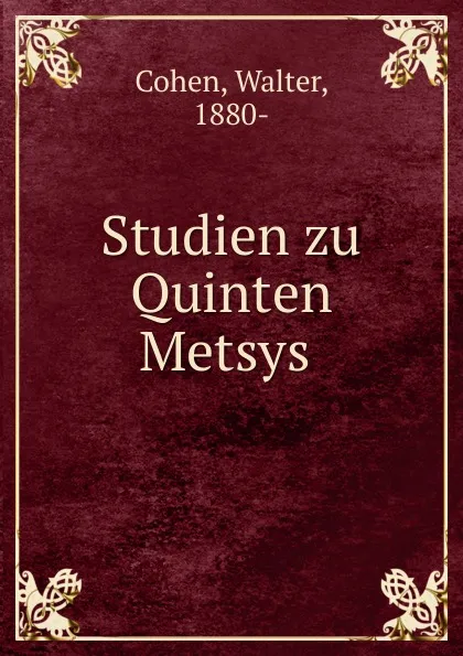 Обложка книги Studien zu Quinten Metsys, Walter Cohen