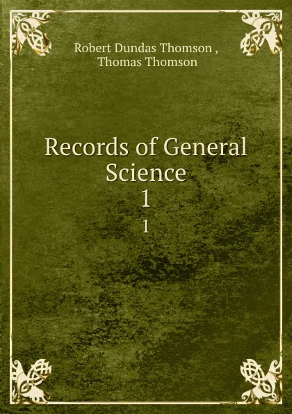 Обложка книги Records of General Science. 1, Robert Dundas Thomson