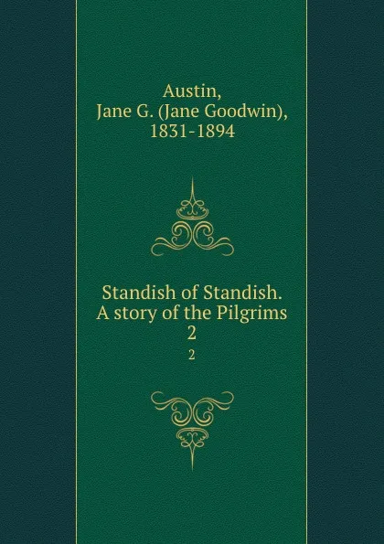 Обложка книги Standish of Standish. A story of the Pilgrims. 2, Jane Goodwin Austin