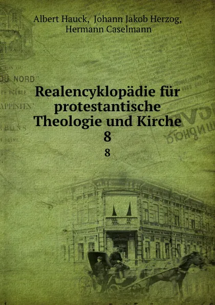 Обложка книги Realencyklopadie fur protestantische Theologie und Kirche. 8, Albert Hauck