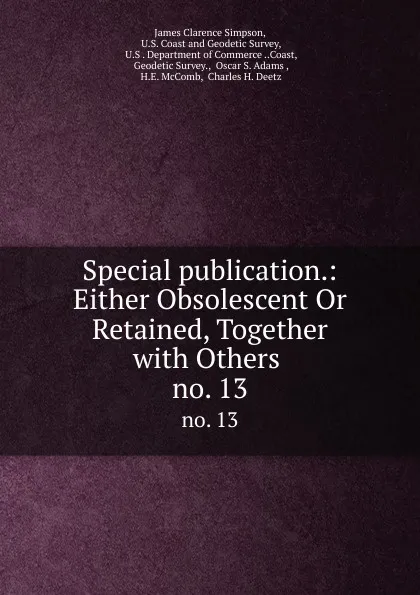 Обложка книги Special publication.: Either Obsolescent Or Retained, Together with Others . no. 13, James Clarence Simpson