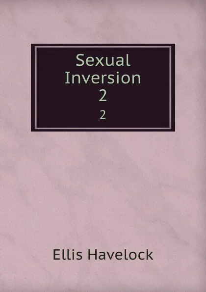 Обложка книги Sexual Inversion. 2, Ellis Havelock