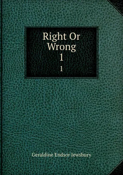 Обложка книги Right Or Wrong. 1, Geraldine Endsor Jewsbury