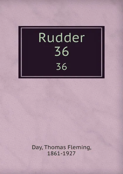 Обложка книги Rudder. 36, Thomas Fleming Day