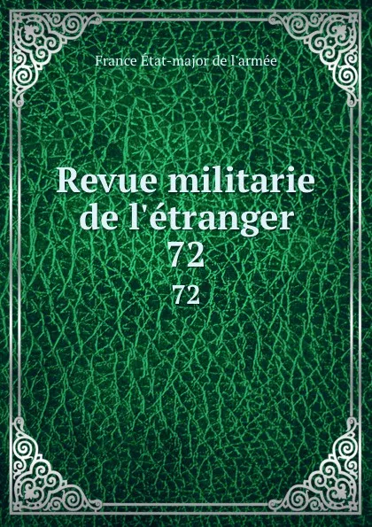 Обложка книги Revue militarie de l.etranger. 72, France État-major de l'armée