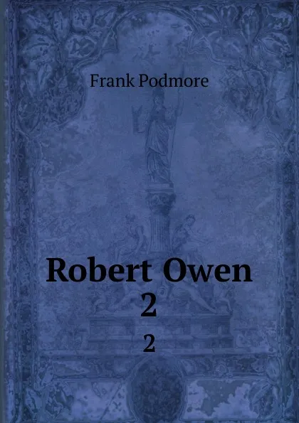 Обложка книги Robert Owen. 2, Frank Podmore