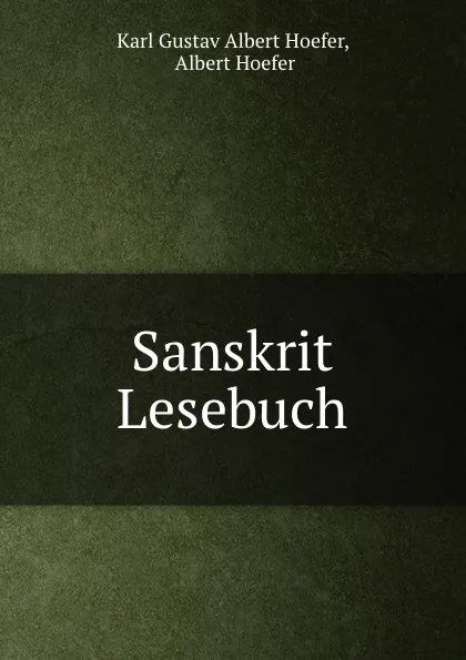 Обложка книги Sanskrit Lesebuch, Karl Gustav Albert Hoefer