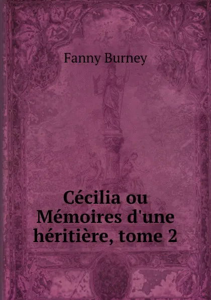 Обложка книги Cecilia ou Memoires d.une heritiere, tome 2, Fanny Burney