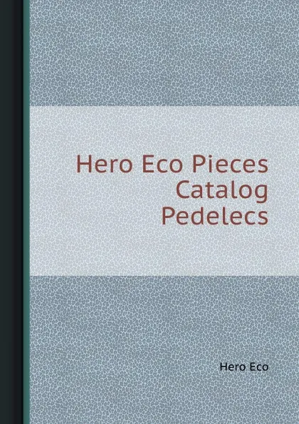 Обложка книги Hero Eco Pieces Catalog Pedelecs, Hero Eco