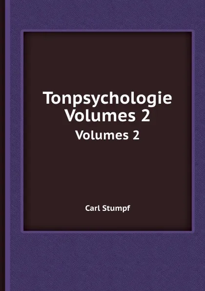 Обложка книги Tonpsychologie. Volumes 2, C. Stumpf