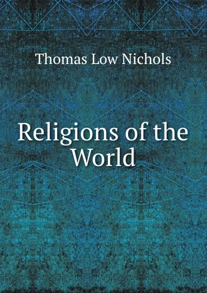 Обложка книги Religions of the World, Thomas L. Nichols