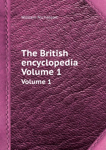 Обложка книги The British encyclopedia. Volume 1, William Nicholson