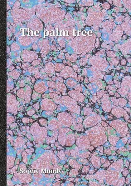 Обложка книги The palm tree, Sophy Moody