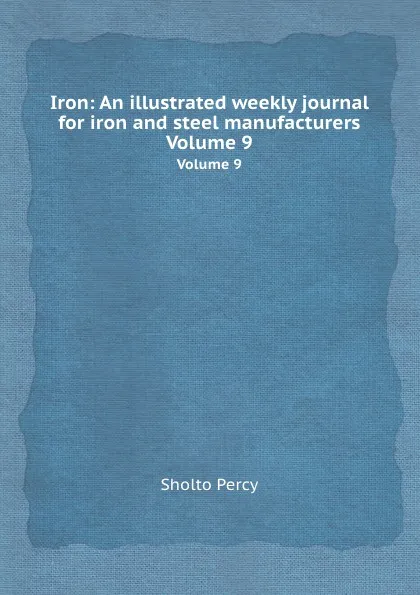 Обложка книги Iron. Volume 9, Sholto Percy