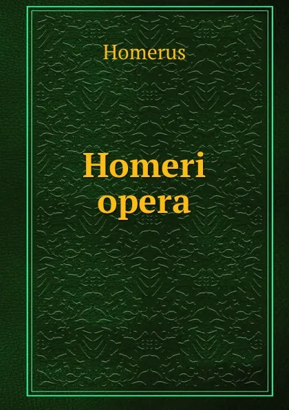 Обложка книги Homeri opera, Homerus