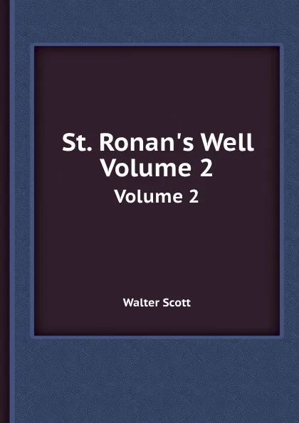 Обложка книги St. Ronan.s Well. Volume 2, S. Walter