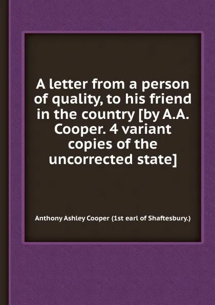Обложка книги A letter from a person of quality, to his friend in the country, A.A. Cooper
