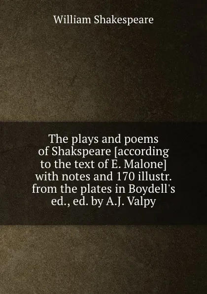 Обложка книги The plays and poems of Shakspeare with notes and 170 illustr. from the plates in Boydell.s, В. Шекспир