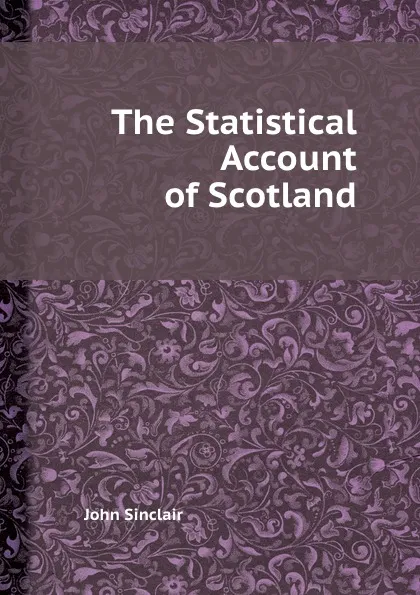 Обложка книги The Statistical Account of Scotland, J. Sinclair