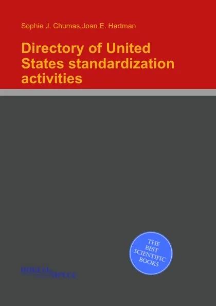 Обложка книги Directory of United States standardization activities, J.E. Hartman, S.J. Chumas