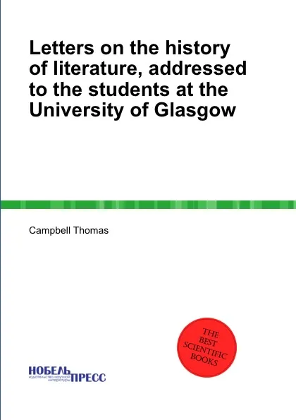 Обложка книги Letters on the history of literature, addressed to the students at the University of Glasgow, C. Thomas