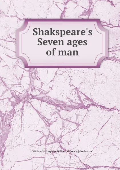 Обложка книги Shakspeare.s Seven ages of man, В. Шекспир, W. Mulready, J. Martin